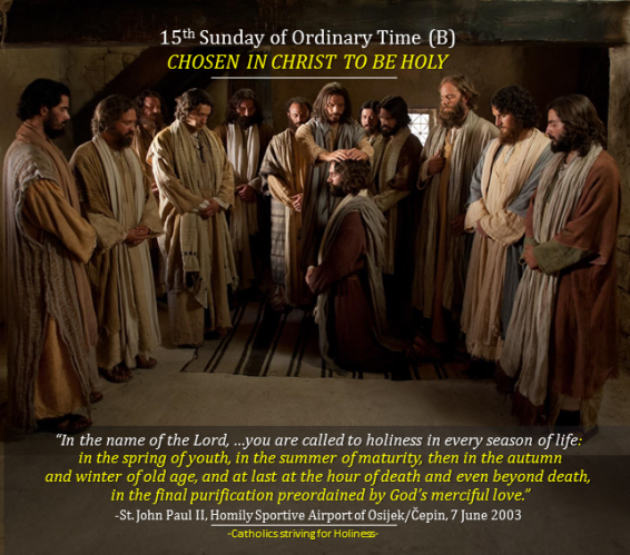 15th Sunday OT B. Chosen in Christ to be holy.